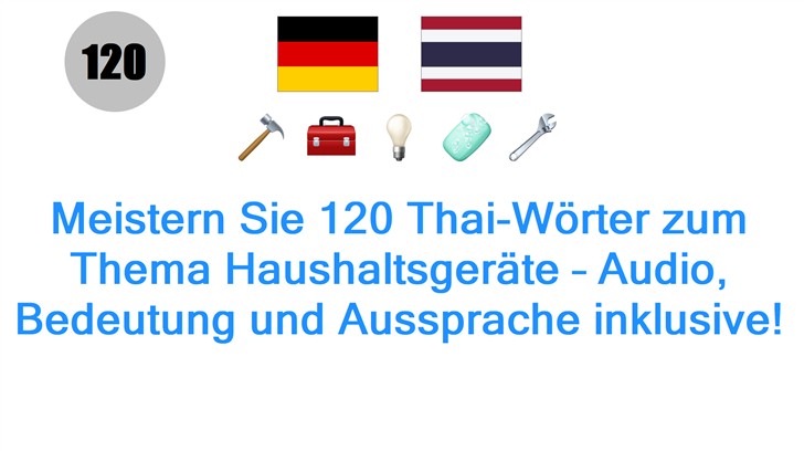 Meistern Sie 120 Thai-Wörter zum Thema Haushaltsgeräte – Audio, Bedeutung und Aussprache inklusive!